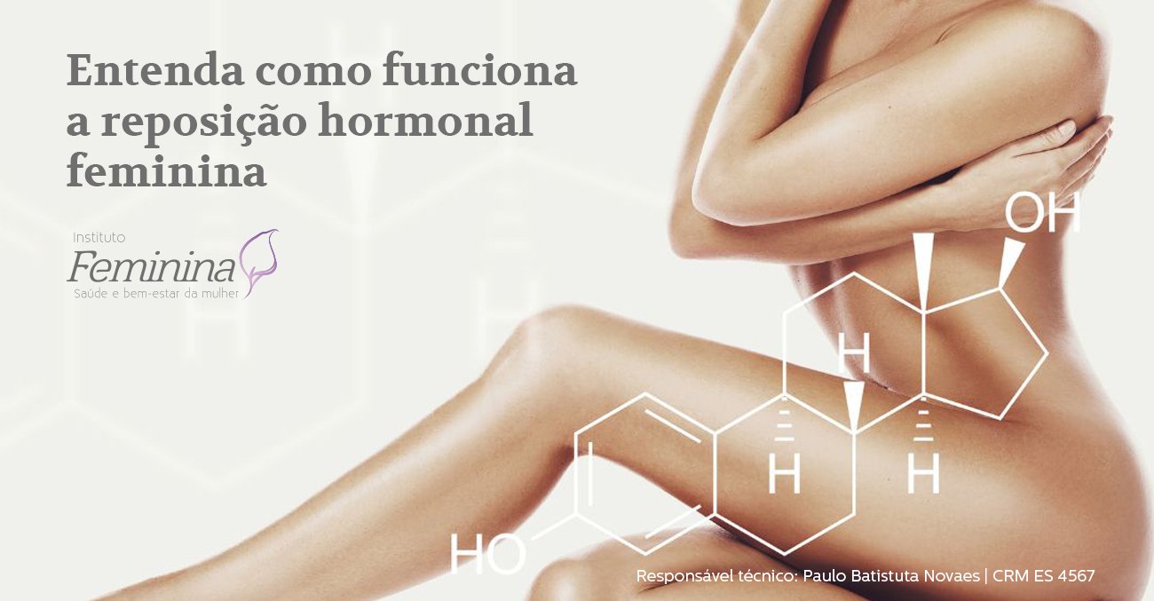 A reposição hormonal feminina é uma terapia responsável por repor hormônios que antes eram produzidos naturalmente pelo organismo